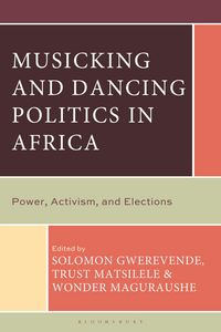 Produktbild: Musicking and Dancing Politics in Africa