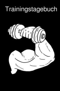 Produktbild: Trainingstagebuch Krafttraining Dein Fitness Tagebuch zum Ausf&uuml;llen f&uuml;r den Muskelaufbau und Kraftaufbau Mit vorgefertigten Vorlagen