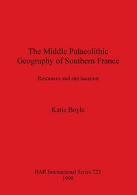 Produktbild: The Middle Palaeolithic Geography of Southern France