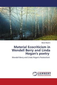 Produktbild: Material Ecocriticism in Wendell Berry and Linda Hogan's poetry