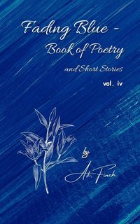 Produktbild: Fading Blue - Book of Poetry and Short Stories Vol. IV