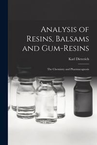 Produktbild: Analysis of Resins, Balsams and Gum-Resins: The Chemistry and Pharmacognosis