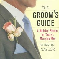 Produktbild: The Groom's Guide: A Wedding Planner for Today's Marrying Man