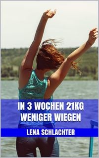 Produktbild: In 3 Wochen 21kg weniger wiegen