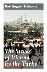 Produktbild: The Sieges of Vienna by the Turks