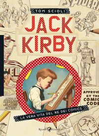 Produktbild: Jack Kirby. La vera vita del re dei comics