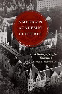 Produktbild: Mattingly, P: American Academic Cultures