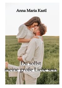 Produktbild: Du sollst meine gro&szlig;e Liebe sein