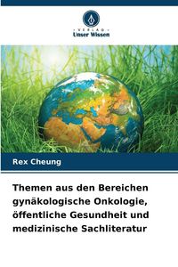 Produktbild: Themen aus den Bereichen gyn&auml;kologische Onkologie, &ouml;ffentliche Gesundheit und medizinische Sachliteratur