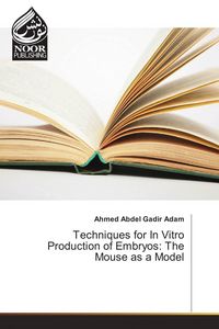 Produktbild: Techniques for In Vitro Production of Embryos: The Mouse as a Model