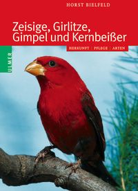 Produktbild: Zeisige, Girlitze, Gimpel und Kernbei&szlig;er