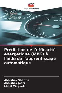 Produktbild: Pr&eacute;diction de l'efficacit&eacute; &eacute;nerg&eacute;tique (MPG) &agrave; l'aide de l'apprentissage automatique