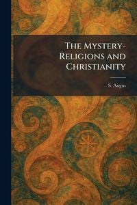 Produktbild: The Mystery-Religions and Christianity