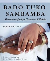 Bild vom Artikel Bado Tuko Sambamba vom Autor Janet George