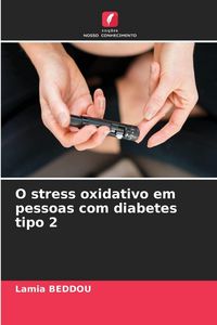 Produktbild: O stress oxidativo em pessoas com diabetes tipo 2