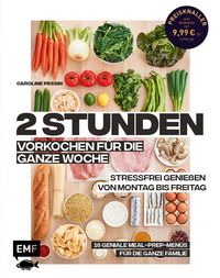 Produktbild: 2 Stunden vorkochen f&uuml;r die ganze Woche &ndash; 16 geniale Meal-Prep-Men&uuml;s f&uuml;r die ganze Familie