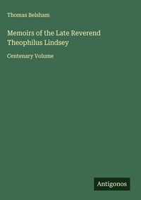 Produktbild: Memoirs of the Late Reverend Theophilus Lindsey