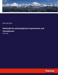 Produktbild: Methodik der physiologischen Experimente und Vivisektionen