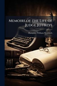Produktbild: Memoirs of the Life of Judge Jeffreys