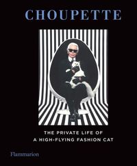 Produktbild: Choupette: The Private Life of a High-Flying Cat