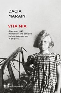 Produktbild: Vita mia. Giappone, 1943. Memorie di una bambina italiana in un campo di prigionia