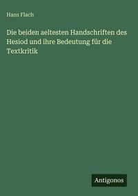 Produktbild: Die beiden aeltesten Handschriften des Hesiod und ihre Bedeutung f&uuml;r die Textkritik