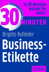 Bild vom Artikel 30 Minuten Business-Etikette vom Autor Brigitte Ruhleder