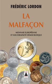 Produktbild: La malfa&ccedil;on : monnaie europ&eacute;enne et souverainet&eacute; d&eacute;mocratique