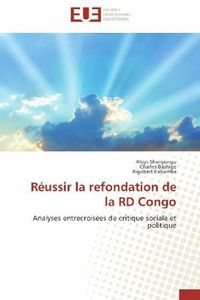 Produktbild: Shanyungu, A: R&eacute;ussir la refondation de la RD Congo