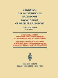 Produktbild: R&ouml;ntgendiagnostik der Oberen Speise- und Atemwege der Atemorgane und des Mediastinums Teil 3 / Roentgen Diagnosis of the Upper Alimentary Tract and Ai
