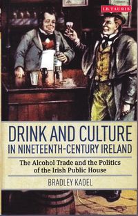 Produktbild: Drink and Culture in Nineteenth-century Ireland
