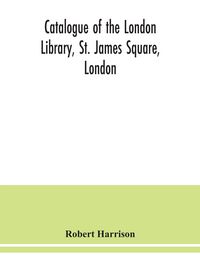 Produktbild: Catalogue of the London Library, St. James Square, London