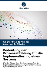 Produktbild: Bedeutung der Prozessabbildung f&uuml;r die Implementierung eines Systems