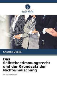 Produktbild: Das Selbstbestimmungsrecht und der Grundsatz der Nichteinmischung