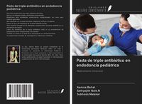 Produktbild: Pasta de triple antibi&oacute;tico en endodoncia pedi&aacute;trica