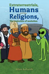 Produktbild: Extraterrestrials, Humans and their Religions, The evolution of evolution