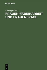 Produktbild: Frauen-Fabrikarbeit und Frauenfrage
