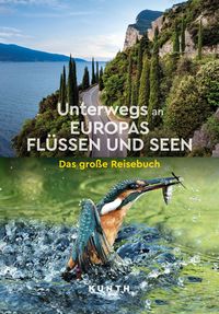 Produktbild: KUNTH Unterwegs an Europas Fl&uuml;ssen und Seen