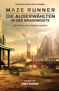 Produktbild: Maze Runner 2: Die Auserw&auml;hlten in der Brandw&uuml;ste &ndash; Offizieller Prequel-Comic