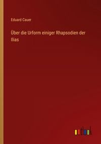 Produktbild: &Uuml;ber die Urform einiger Rhapsodien der Ilias
