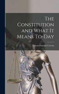 Produktbild: The Constitution and What It Means To-Day