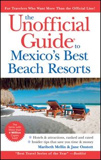 Produktbild: The Unofficial Guide to Mexico's Best Beach Resorts