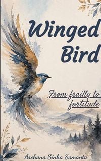Produktbild: Winged Bird From frailty to fortitude
