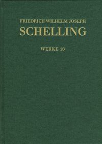 Bild vom Artikel Schelling, F: Friedrich Schelling: Reihe I: Band 18 vom Autor Friedrich Wilhelm Joseph Schelling