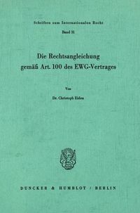 Produktbild: Die Rechtsangleichung gem&auml;&szlig; Art. 100 des EWG-Vertrages.