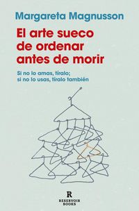 Produktbild: El Arte Sueco de Ordenar Antes de Morir / The Gentle Art of Swedish Death Cleaning: How to Free Yourself and Your Family from a Lifetime of Clutter
