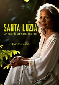 Produktbild: Santa Luzia: Um Farol De Esperan&ccedil;a No Brasil