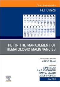 Produktbild: Pet in the Management of Hematologic Malignancies, an Issue of Pet Clinics