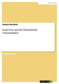 Produktbild: Lead User und ihr Potential f&uuml;r Unternehmen