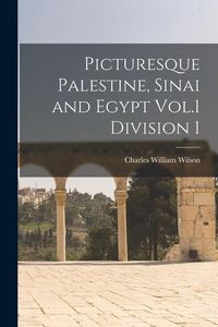 Produktbild: Picturesque Palestine, Sinai and Egypt Vol.1 Division 1